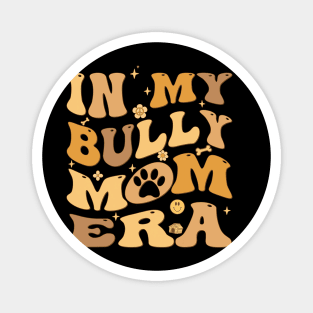 In My Bully Mom Era Groovy American Bully Dog Owner Magnet